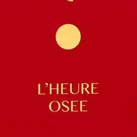 EAU DE PARFUM L'HEURE OSÉE LES HEURES DE PARFUM